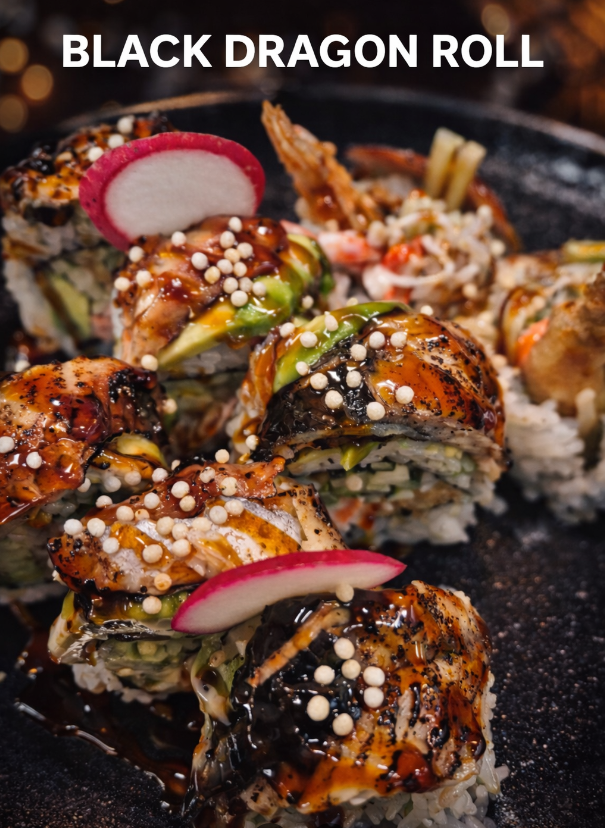 Black Dragon Roll — BBQ eel over avocado and shrimp tempura, glossy tare glaze